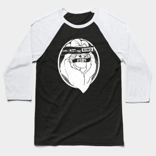 Long Live The King Baseball T-Shirt